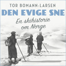 Den evige sne av Tor Bomann-Larsen (Nedlastbar lydbok)