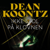 Ikke stol på klovnen av Dean Koontz (Nedlastbar lydbok)