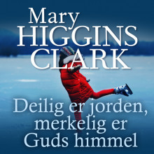 Deilig er jorden, merkverdig er Guds himmel av Mary Higgins Clark (Nedlastbar lydbok)