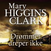 Drømmer dreper ikke av Mary Higgins Clark (Nedlastbar lydbok)