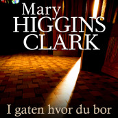 I gaten hvor du bor av Mary Higgins Clark (Nedlastbar lydbok)