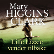 Lille Lizzie vender tilbake av Mary Higgins Clark (Nedlastbar lydbok)