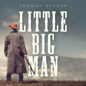 Little Big Man - en hvit manns eventyr i Det ville vesten av Thomas Berger (Nedlastbar lydbok)