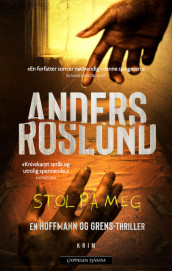 Stol på meg av Anders Roslund (Innbundet)