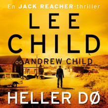 Heller dø av Lee Child (Nedlastbar lydbok)