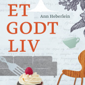 Et godt liv av Ann Heberlein (Nedlastbar lydbok)