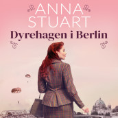 Dyrehagen i Berlin av Anna Stuart (Nedlastbar lydbok)