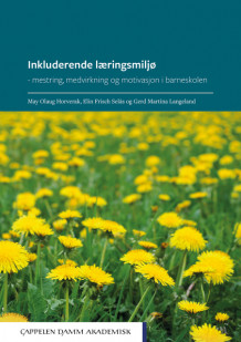 Inkluderende læringsmiljø av May Olaug Horverak, Elin Frisch Selås og Gerd Martina Langeland (Heftet)