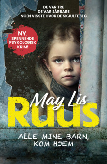 Alle mine barn, kom hjem av May Lis Ruus (Heftet)