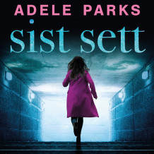 Sist sett av Adele Parks (Nedlastbar lydbok)