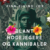 Blant hodejegere og kannibaler - nordmannen Carl Bocks jakt på halemenneskene av Finn Eivind Jor (Nedlastbar lydbok)