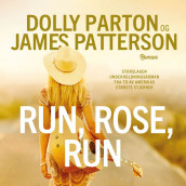 Run, Rose, Run av Dolly Parton og James Patterson (Nedlastbar lydbok)