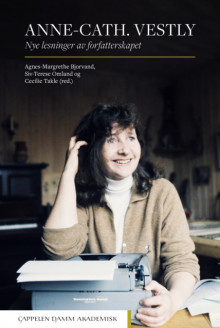 Anne-Cath. Vestly av Agnes-Margrethe Bjorvand, Siv-Terese Omland og Cecilie Takle (Heftet)