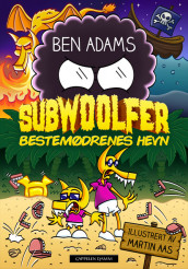 Subwoolfer. Bestemødrenes hevn av Ben Adams (Ebok)