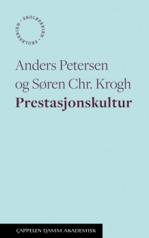 Prestasjonskultur av Anders Petersen og Søren Chr. Krogh (Heftet)