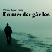En morder går løs av Michael Grundt Spang (Nedlastbar lydbok)