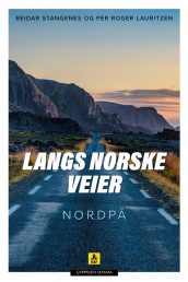 Langs norske veier - Nordpå av Per Roger Lauritzen og Reidar Stangenes (Fleksibind)