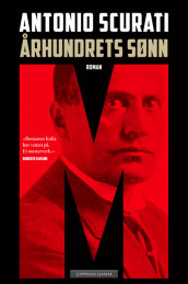 M Århundrets sønn av Antonio Scurati (Ebok)