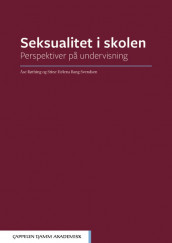 Seksualitet i skolen av Åse Røthing og Stine Helena Bang Svendsen (Ebok)