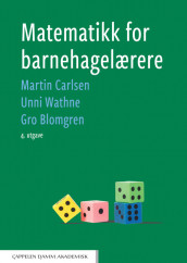 Matematikk for barnehagelærere av Gro Blomgren, Martin Carlsen og Unni Wathne (Heftet)