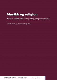 Musikk og religion av Henrik Holm og Øivind Varkøy (Ebok)
