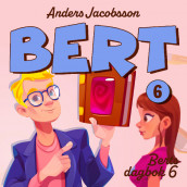 Berts dagbok 6 av Anders Jacobsson og Sören Olsson (Nedlastbar lydbok)