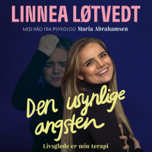 Den usynlige angsten - Livsglede er min terapi av Maria Abrahamsen og Linnea Løtvedt (Nedlastbar lydbok)