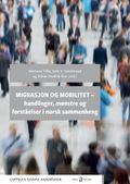 Migrasjon og mobilitet av Johan Fredrik Rye, Erik T. Valestrand og Mariann Villa (Ebok)