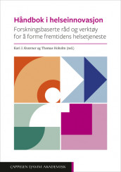 Håndbok i helseinnovasjon av Thomas Hoholm og Kari J. Kværner (Heftet)