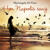 Hør Napolis sang av Mariangela Di Fiore (Nedlastbar lydbok)