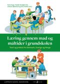 Læring gennem mad og måltider i grundskolen (Ebok)