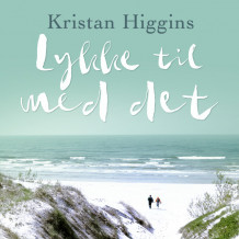 Lykke til med det av Kristan Higgins (Nedlastbar lydbok)