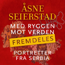 Med ryggen mot verden - fremdeles av Åsne Seierstad (Nedlastbar lydbok)