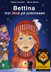 Leseløve - Bettina tror ikke på julenissen av Sidsel Jøranlid (Innbundet)