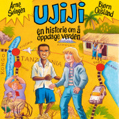 Ujiji - en historie om å oppdage verden av Arne Svingen (Nedlastbar lydbok)