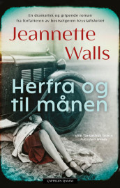 Herfra og til månen av Jeannette Walls (Innbundet)