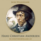 Hans Christian Andersen - en eventyrfortellers liv av Jackie Wullschlager (Nedlastbar lydbok)