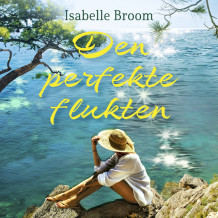 Den perfekte flukten av Isabelle Broom (Nedlastbar lydbok)