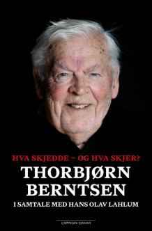 Hva skjedde - og hva skjer? av Thorbjørn Berntsen og Hans Olav Lahlum (Innbundet)