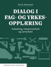 Dialog i fag- og yrkesopplæring av Elin Birkeland Markestad (Heftet)
