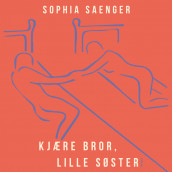 Kjære bror, lille søster av Sophia Saenger (Nedlastbar lydbok)