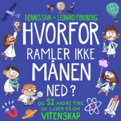 Hvorfor ramler ikke månen ned? - og 52 andre ting du lurer på om vitenskap av Dennis Siva Lie (Nedlastbar lydbok)