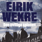 Den uvillige spionen av Eirik Wekre (Nedlastbar lydbok)
