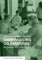 Samhandling og samfunn av Ida Marie Henriksen og Aksel Tjora (Ebok)