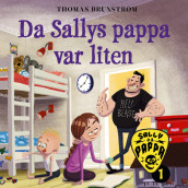 Da Sallys pappa var liten av Thomas Brunstrøm (Nedlastbar lydbok)