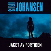 Jaget av fortiden av Iris Johansen (Nedlastbar lydbok)