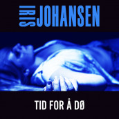 Tid for å dø av Iris Johansen (Nedlastbar lydbok)