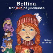 Bettina tror ikke på julenissen av Sidsel Jøranlid (Nedlastbar lydbok)