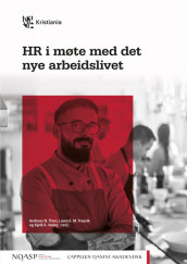 HR i møte med det nye arbeidslivet av Andreas N. Thon, Laura E. M. Traavik og Kjetil A. Vedøy (Heftet)