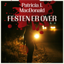 Festen er over av Patricia J. MacDonald (Nedlastbar lydbok)